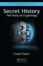 Secret History: The Story of Cryptology (Discrete Mathematics and Its Applications)