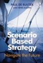 Scenario Based Strategy: Navigate the Future