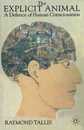 The Explicit Animal: A Defence of Human Consciousness