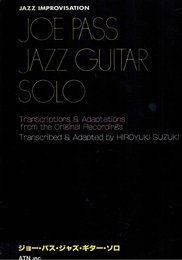 ジョー・パス・ジャズ・ギター・ソロ　JOE PASS JAZZ GUITAR SOLO Transcriptions & Adaptatitions from the Orijinal Recording