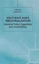 Southeast Asia's Industrialization: Industrial Policy Capabilities and Sustainability (Studies in the Economies of East and South-East Asia)