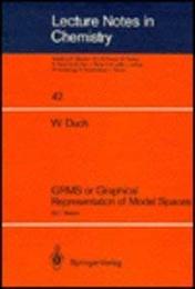 Grms or Graphical Representation of Model Spaces: Basics (Lecture Notes in Chemistry)