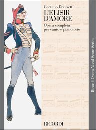 L'elisir D'amore (Ricordi Opera Vocal Score)