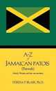 A-Z of Jamaican Patois (Patwah): Words Phrases and how we use them.