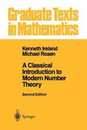 A Classical Introduction to Modern Number Theory (Graduate Texts in Mathematics 84)