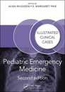 Pediatric Emergency Medicine: Illustrated Clinical Cases Second Edition
