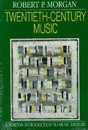 Twentieth-Century Music: A History of Musical Style in Modern Europe and America (Norton Introduction to Music History)