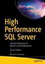 High Performance SQL Server: Consistent Response for Mission-Critical Applications