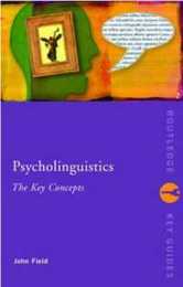 Psycholinguistics: The Key Concepts: The Key Concepts (Routledge Key Guides)