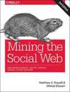 Mining the Social Web: Data Mining Facebook Twitter LinkedIn Instagram GitHub and More