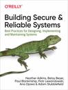 Building Secure and Reliable Systems: Best Practices for Designing Implementing and Maintaining Systems