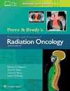 Perez & Brady's Principles and Practice of Radiation Oncology (Perez and Bradys Principles and Practice of Radiation Oncology)