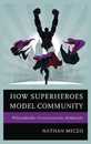 How Superheroes Model Community: Philosophically Communicatively Relationally