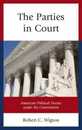 The Parties in Court: American Political Parties Under the Constitution