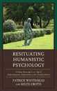 Resituating Humanistic Psychology: Finding Meaning in an Age of Medicalization Digitization and Identity Politics