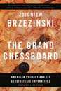 The Grand Chessboard: American Primacy And Its Geostrategic Imperatives