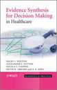 Evidence Synthesis for Decision Making in Healthcare (Statistics in Practice)