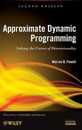 Approximate Dynamic Programming: Solving the Curses of Dimensionality (Wiley Series in Probability and Statistics)