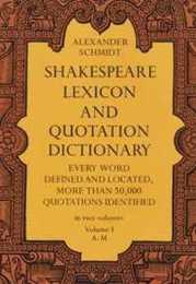 Shakespeare Lexicon and Quotation Dictionary: A Complete Dictionary of All the English Words Phrases and Constructions in the Works of the Poet Vol.I (Dover Literature: Literary Collections)