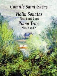 Saint-Sa?ns: Violin Sonatas Nos. 1 and 2 and Piano Trios Nos.1 and 2 (Chamber Music Scores) (Dover Chamber Music Scores)
