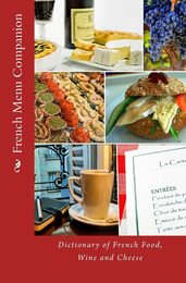 French Menu Companion: Dictionary of French Food Wine and Cheese