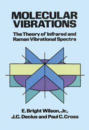 Molecular Vibrations: The Theory of Infrared and Raman Vibrational Spectra (Dover Books on Chemistry)