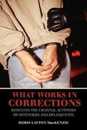 What Works in Corrections: Reducing the Criminal Activities of Offenders and Deliquents (Cambridge Studies in Criminology)