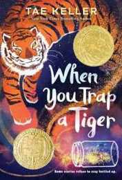 When You Trap a Tiger: (Newbery Medal Winner)