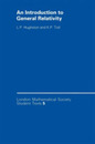 An Introduction to General Relativity (London Mathematical Society Student Texts Series Number 5)