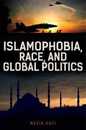 Islamophobia Race and Global Politics