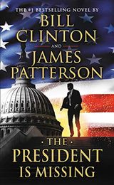 The President Is Missing: A Novel
