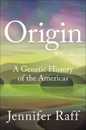 Origin: A Genetic History of the Americas