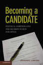 Becoming a Candidate: Political Ambition and the Decision to Run for Office