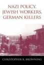 Nazi Policy Jewish Workers German Killers