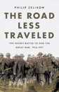 The Road Less Traveled: The Secret Battle to End the Great War 1916-1917
