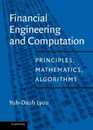 Financial Engineering and Computation: Principles Mathematics Algorithms