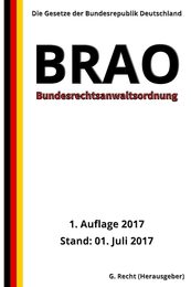Bundesrechtsanwaltsordnung - Brao 1. Auflage 2017