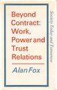 Beyond Contract: Work Power and Trust Relations (Society Today & Tomorrow S.)