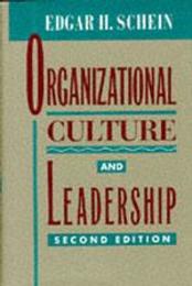 Organizational Culture and Leadership (The Jossey-Bass Business & Management Series)