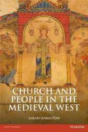 Church and People in the Medieval West 900-1200 (The Medieval World)