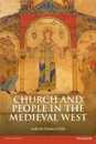Church and People in the Medieval West 900-1200 (The Medieval World)
