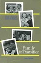 Family in Transition: Rethinking Marriage Sexuality Child Rearing and Family Organization