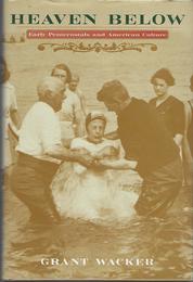 Heaven Below: Early Pentecostals and American Culture