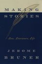 Making Stories: Law Literature Life