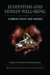 Ecosystems and Human Well-being: Current State and Trends (Millennium ecosystem assessment)