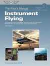The Pilot's Manual: Instrument Flying: All the aeronautical knowledge required to pass the FAA exams IFR checkride and operate as an Instrument-Rated pilot (The Pilot's Manual Series)