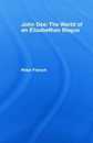 John Dee: The World of the Elizabethan Magus