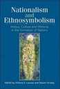 Nationalism and Ethnosymbolism: History Culture and Ethnicity in the Formation of Nations