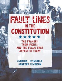 Fault Lines in the Constitution: The Framers Their Fights and the Flaws That Affect Us Today