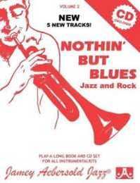 Nothin' but Blues: Jazz and Rock (Jamey Aebersold Jazz Play- A-long 2)